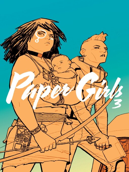 Title details for Paper Girls (2015), Volume 3 by Image Comics - Available